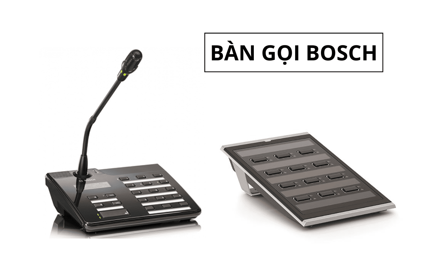 Bàn gọi BOSCH có màn hình LCD, các nút chức năng, người dùng có thể lựa chọn khu vực sẽ phát thông báo một cách dễ dàng