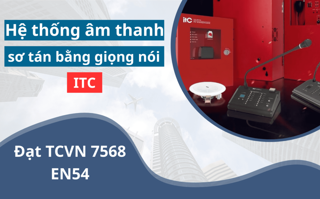 Hệ thống âm thanh sơ tán bằng giọng nói ITC đạt TCVN 7568