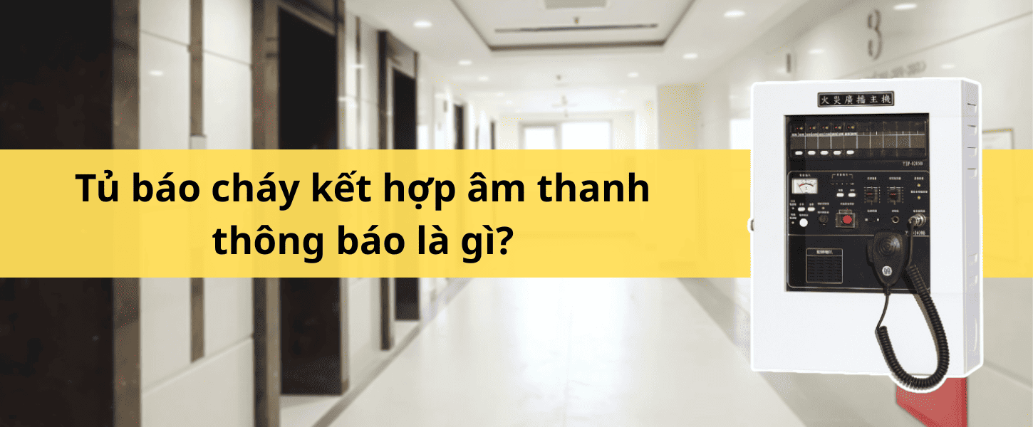 Tủ báo cháy kết hợp âm thanh thông báo là thiết bị trung tâm trong hệ thống âm thanh sơ tán khẩn cấp bằng giọng nói Tủ báo cháy kết hợp âm thanh thông báo là thiết bị trung tâm trong hệ thống âm thanh sơ tán khẩn cấp bằng giọng nói